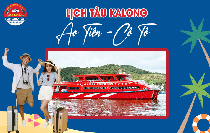 Lịch tàu Kalong: Ao Tiên - Cô Tô 07/2025