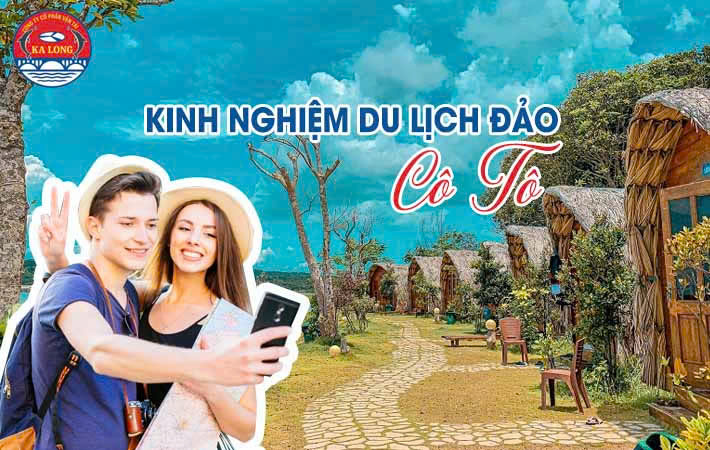[2025] Kinh nghiệm du lịch đảo Cô Tô siêu đầy đủ và chi tiết